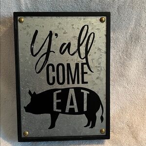 Y’all come eat wood and tin sign